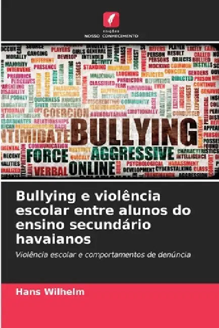 Bullying e violência escolar entre alunos do ensino secundário havaianos by Hans Wilhelm