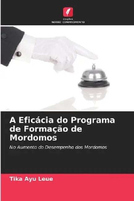 A Eficácia do Programa de Formação de Mordomos by Tika Ayu Leue