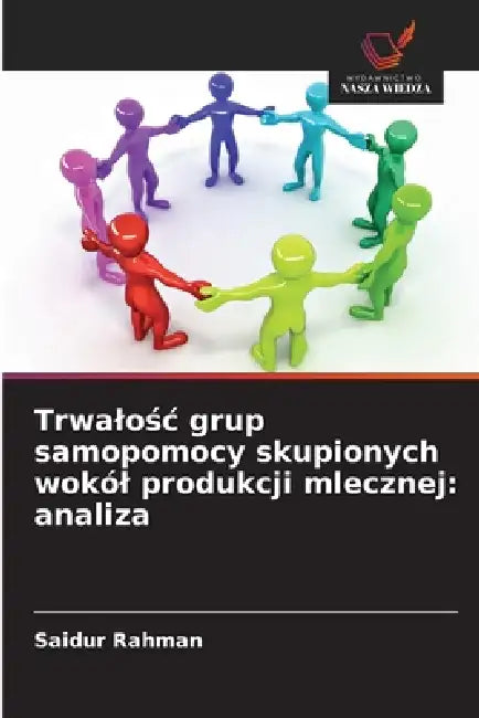 Trwalośc grup samopomocy skupionych wokól produkcji mlecznej: analiza by Saidur Rahman