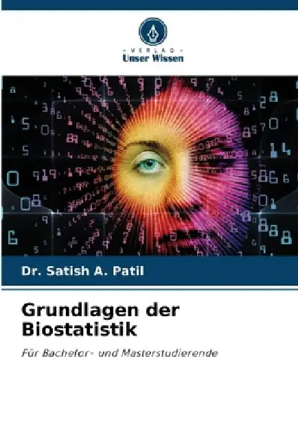 Grundlagen der Biostatistik by Satish A. Patil