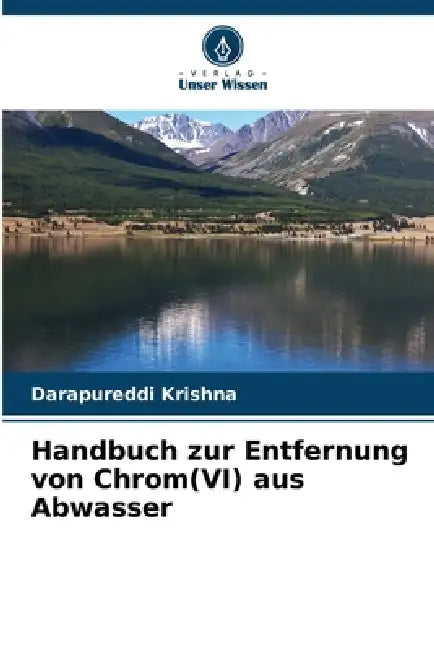Handbuch zur Entfernung von Chrom(VI) aus Abwasser by Darapureddi Krishna