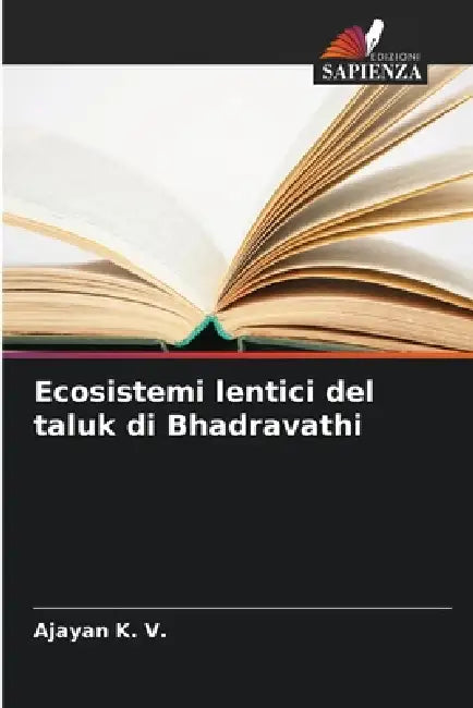 Ecosistemi lentici del taluk di Bhadravathi by Ajayan K. V.