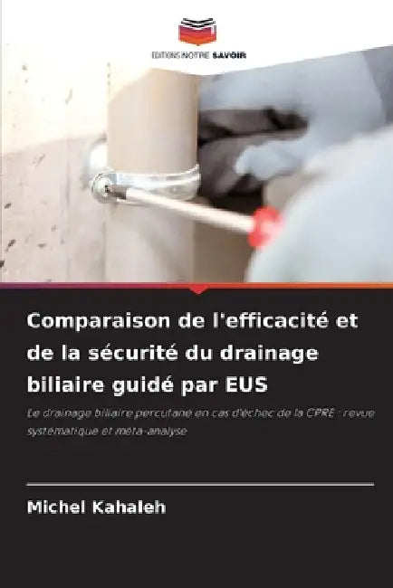 Comparaison de l'efficacité et de la sécurité du drainage biliaire guidé par EUS by Michel Kahaleh