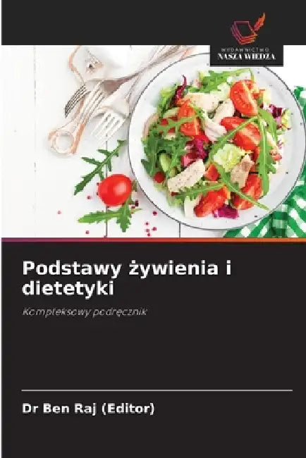 Podstawy żywienia i dietetyki by Ben Raj (Editor)