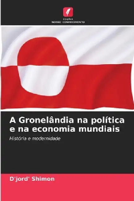 A Gronelândia na política e na economia mundiais by D'Jord' Shimon