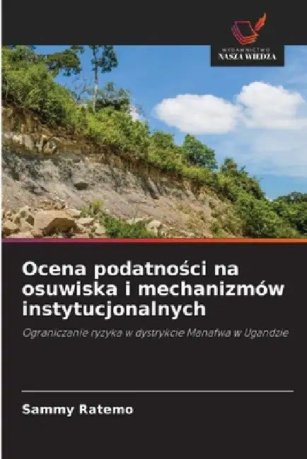 Ocena podatności na osuwiska i mechanizmów instytucjonalnych by Sammy Ratemo