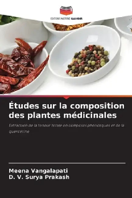 Études sur la composition des plantes médicinales by Meena Vangalapati, D. V. Surya Prakash