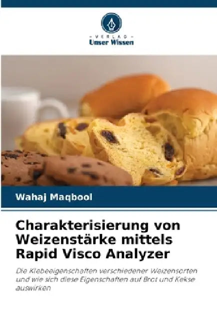 Charakterisierung von Weizenstärke mittels Rapid Visco Analyzer by Wahaj Maqbool