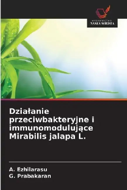 Dzialanie przeciwbakteryjne i immunomodulujące Mirabilis jalapa L. by A. Ezhilarasu, G. Prabakaran