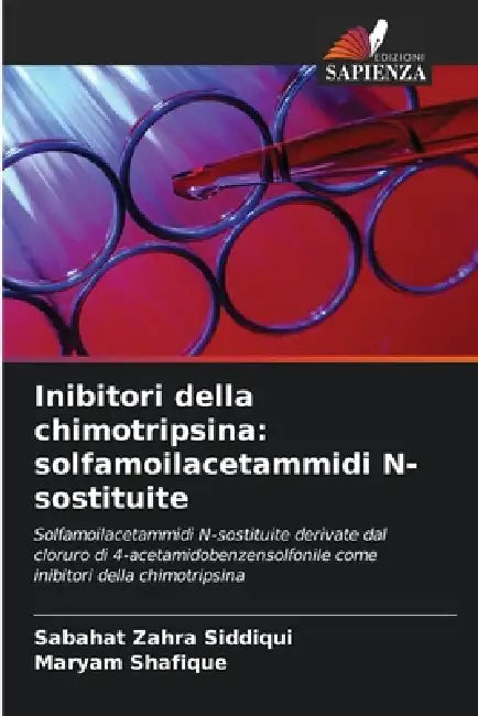 Inibitori della chimotripsina: solfamoilacetammidi N-sostituite by Sabahat Zahra Siddiqui, Maryam Shafique