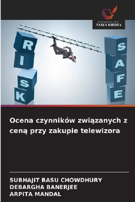 Ocena czynników związanych z ceną przy zakupie telewizora by Subhajit Basu Chowdhury, Debargha Banerjee, Arpita Mandal