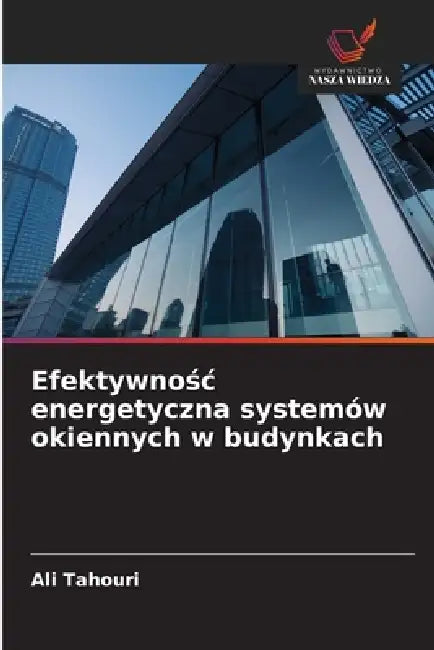 Efektywnośc energetyczna systemów okiennych w budynkach by Ali Tahouri