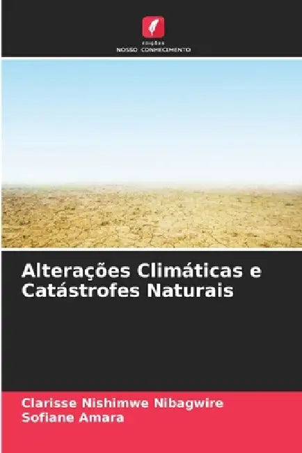 Alterações Climáticas e Catástrofes Naturais by Clarisse Nishimwe Nibagwire, Sofiane Amara