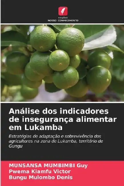 Análise dos indicadores de insegurança alimentar em Lukamba by Munsansa Mumbimbi Guy, Pwema Kiamfu Victor, Bungu Mulombo Denis