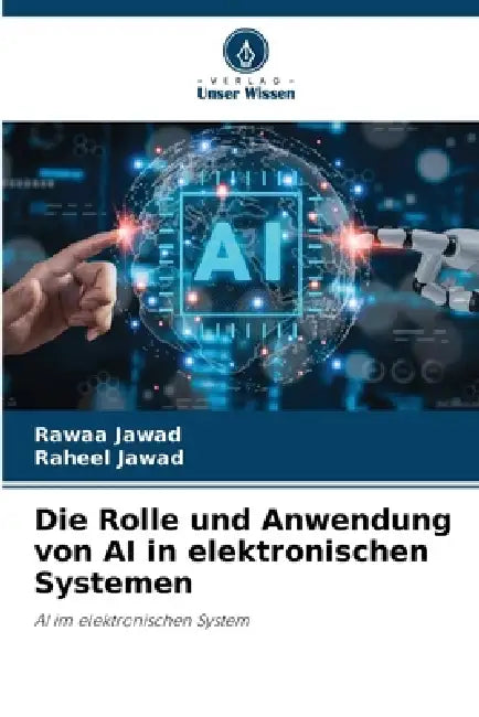 Die Rolle und Anwendung von AI in elektronischen Systemen by Rawaa Jawad, Raheel Jawad