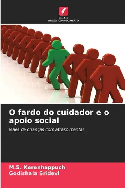 O fardo do cuidador e o apoio social by M. S. Kerenhappuch, Godishala Sridevi