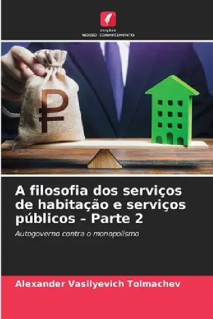 A filosofia dos serviços de habitação e serviços públicos - Parte 2 by Alexander Vasilyevich Tolmachev