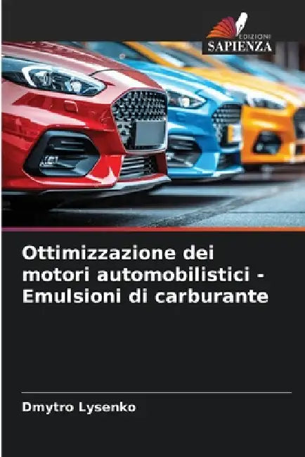 Ottimizzazione dei motori automobilistici - Emulsioni di carburante by Dmytro Lysenko