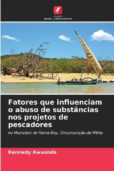 Fatores que influenciam o abuso de substâncias nos projetos de pescadores by Kennedy Awuonda