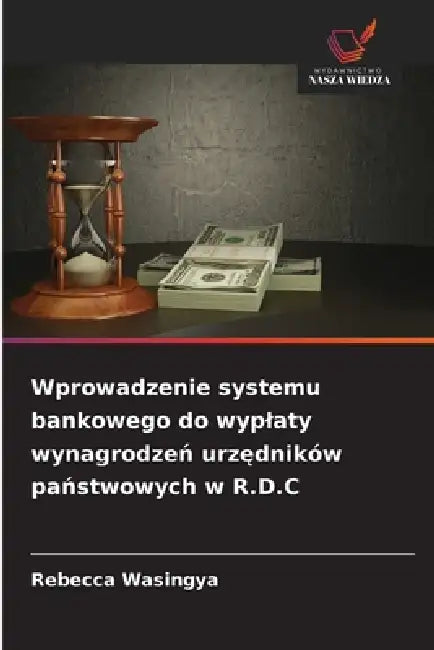 Wprowadzenie systemu bankowego do wyplaty wynagrodzeń urzędników państwowych w R.D.C by Rebecca Wasingya