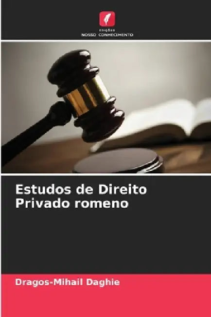 Estudos de Direito Privado romeno by Dragos-Mihail Daghie