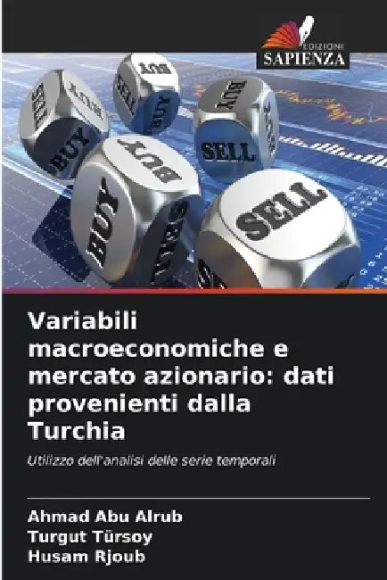 Variabili macroeconomiche e mercato azionario: dati provenienti dalla Turchia by Ahmad Abu Alrub, Turgut Tursoy, Husam Rjoub