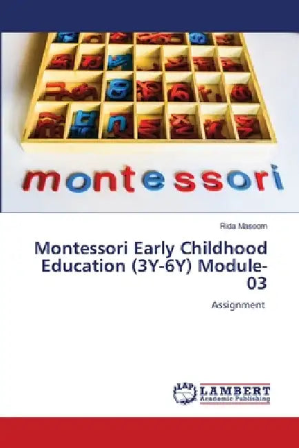 Montessori Early Childhood Education (3Y-6Y) Module-03 by Rida Masoom