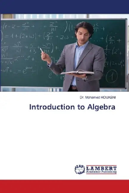 Introduction to Algebra by Mohamed Houasni