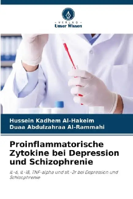 Proinflammatorische Zytokine bei Depression und Schizophrenie by Hussein Kadhem Al-Hakeim, Duaa Abdulzahraa Al-Rammahi
