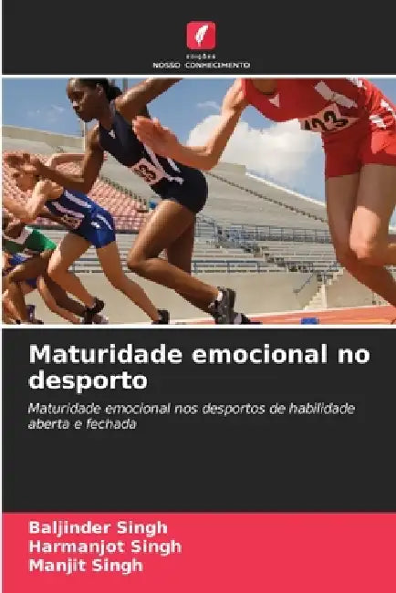 Maturidade emocional no desporto by Baljinder Singh, Harmanjot Singh, Manjit Singh