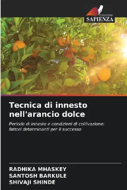 Tecnica di innesto nell'arancio dolce by Radhika Mhaskey, Santosh Barkule, Shivaji Shinde
