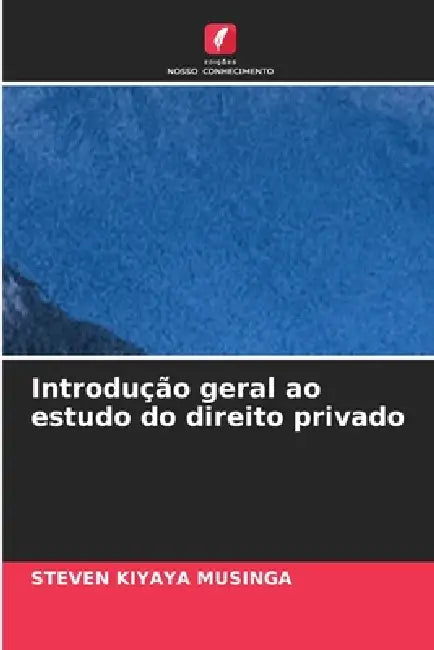 Introdução geral ao estudo do direito privado by Steven Kiyaya Musinga