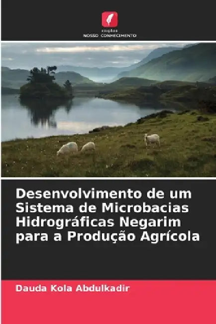 Desenvolvimento de um Sistema de Microbacias Hidrográficas Negarim para a Produção Agrícola by Dauda Kola Abdulkadir