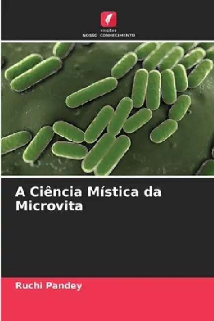 A Ciência Mística da Microvita by Ruchi Pandey