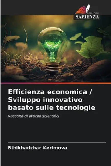 Efficienza economica / Sviluppo innovativo basato sulle tecnologie by Bibikhadzhar Kerimova