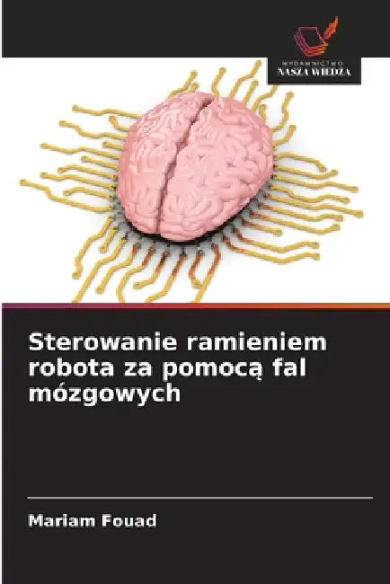 Sterowanie ramieniem robota za pomocą fal mózgowych by Mariam Fouad