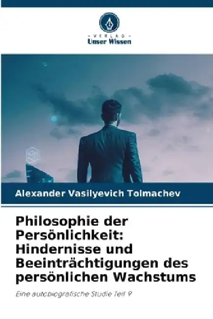 Philosophie der Persönlichkeit: Hindernisse und Beeinträchtigungen des persönlichen Wachstums by Alexander Vasilyevich Tolmachev