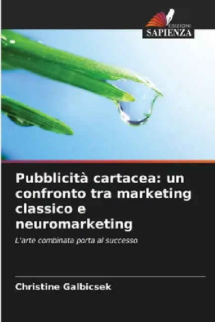 Pubblicità cartacea: un confronto tra marketing classico e neuromarketing by Christine Galbicsek
