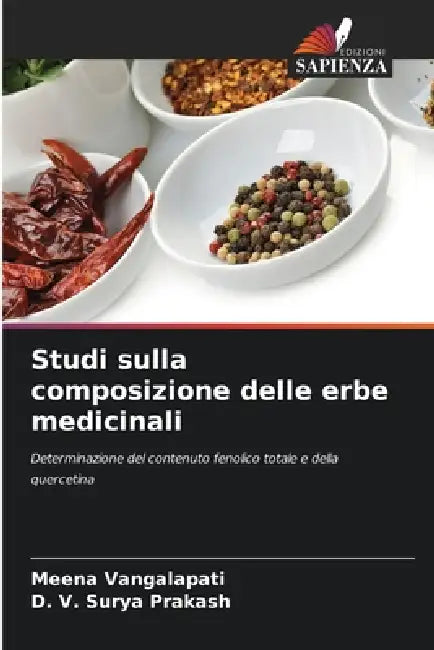 Studi sulla composizione delle erbe medicinali by Meena Vangalapati, D. V. Surya Prakash