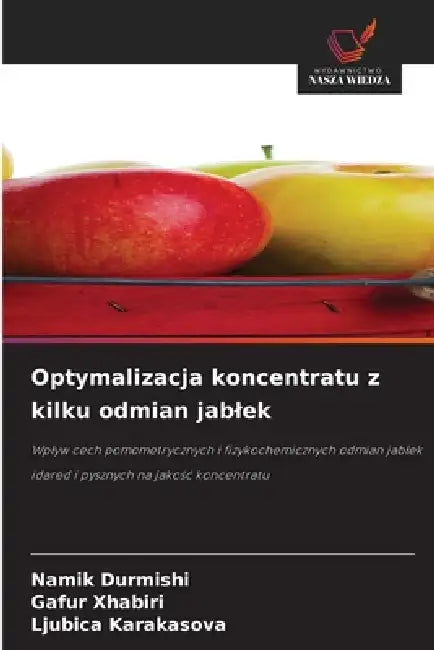 Optymalizacja koncentratu z kilku odmian jablek by Namik Durmishi, Gafur Xhabiri, Ljubica Karakasova