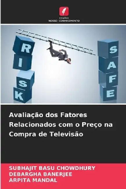 Avaliação dos Fatores Relacionados com o Preço na Compra de Televisão by Subhajit Basu Chowdhury, Debargha Banerjee, Arpita Mandal