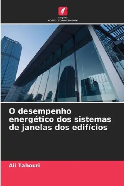 O desempenho energético dos sistemas de janelas dos edifícios by Ali Tahouri