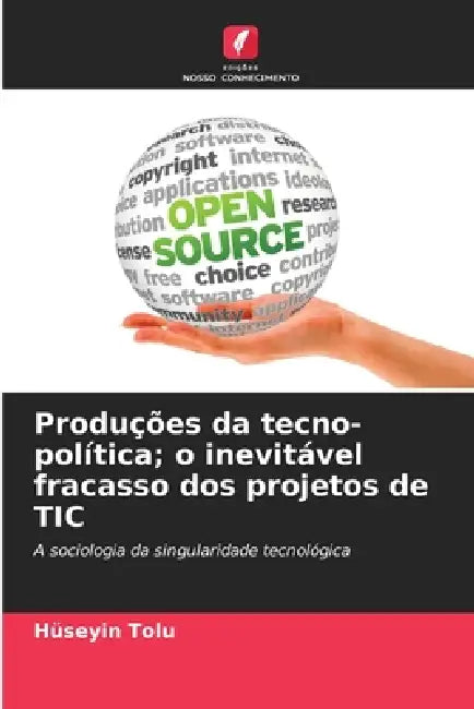 Produções da tecno-política; o inevitável fracasso dos projetos de TIC by Hüseyin Tolu