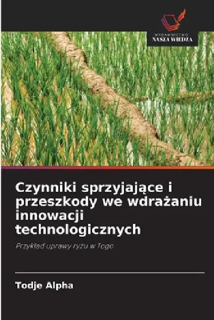 Czynniki sprzyjające i przeszkody we wdrażaniu innowacji technologicznych by Todje Alpha