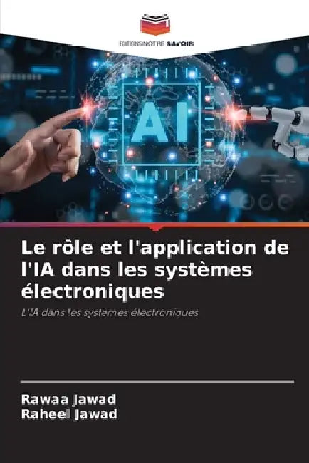 Le rôle et l'application de l'IA dans les systèmes électroniques by Rawaa Jawad, Raheel Jawad