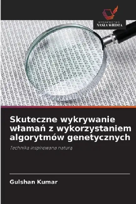 Skuteczne wykrywanie wlamań z wykorzystaniem algorytmów genetycznych by Gulshan Kumar