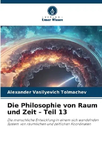 Die Philosophie von Raum und Zeit - Teil 13 by Alexander Vasilyevich Tolmachev