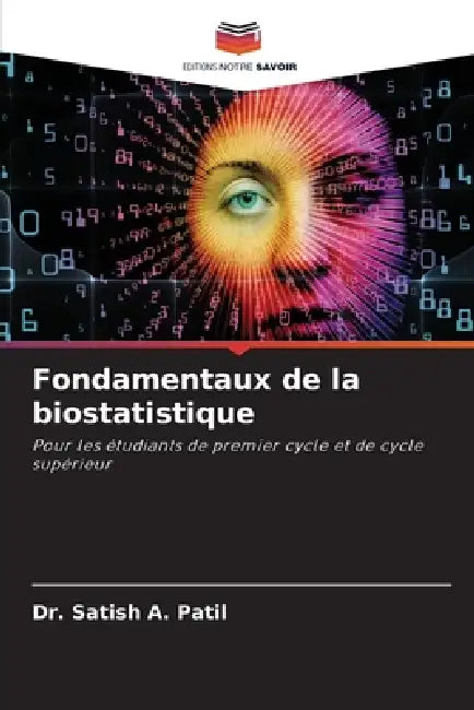 Fondamentaux de la biostatistique by Satish A. Patil