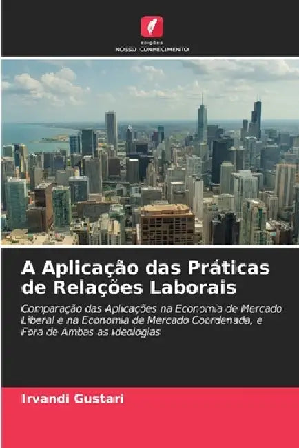 A Aplicação das Práticas de Relações Laborais by Irvandi Gustari