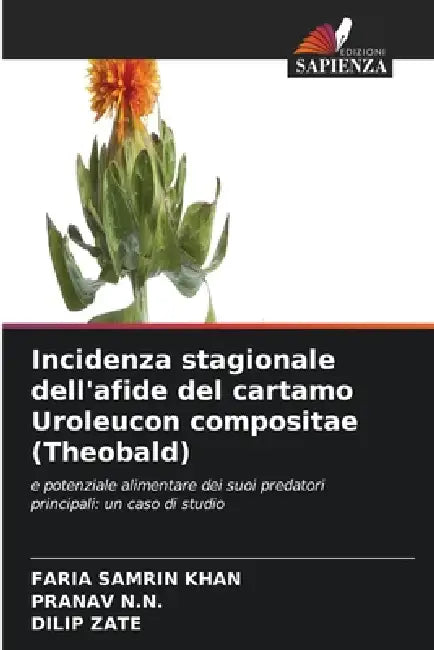 Incidenza stagionale dell'afide del cartamo Uroleucon compositae (Theobald) by Faria Samrin Khan, Pranav N. N., Dilip Zate